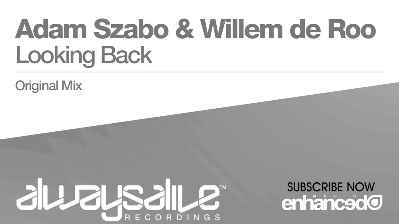Adam Szabo & Willem de Roo - Looking Back (Original Mix) [OUT NOW]