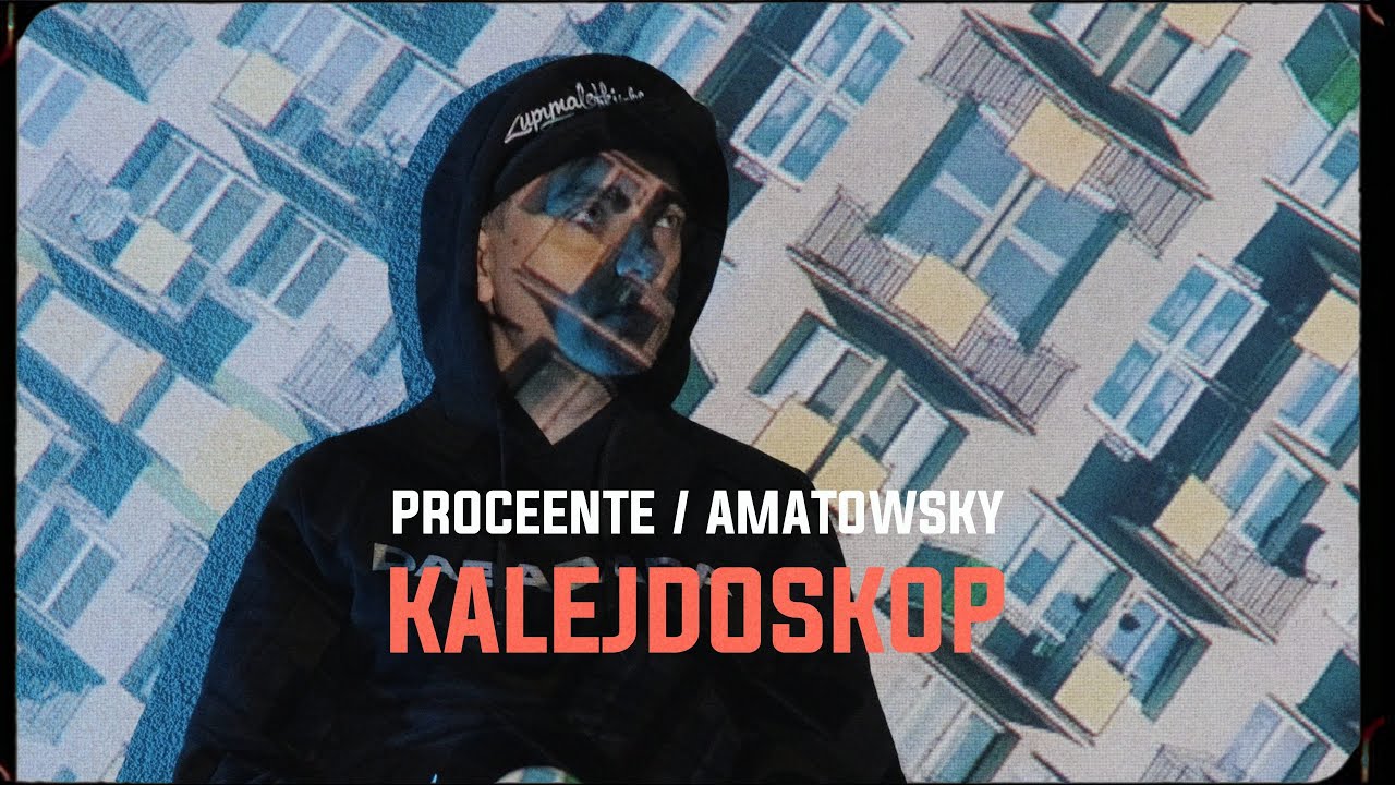 Proceente / Amatowsky - Kalejdoskop (OFFICIAL VIDEO)
