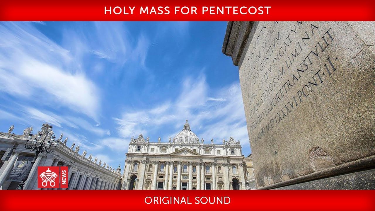 Pope Francis - Holy Mass for Pentecost 2019-06-09