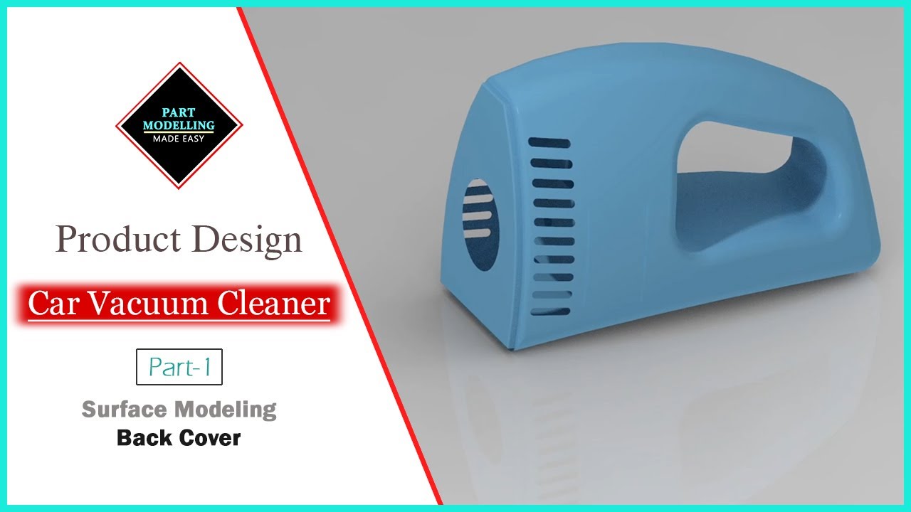 Car vacuum cleaner | Back cover | Product design Part-1 | PTC Creo | Surface modeling
