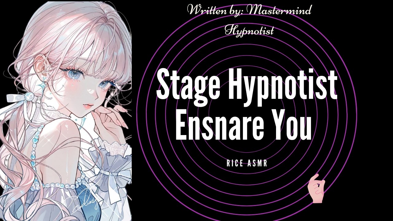 Stage Hypnotist Ensnare You  - Hypnosis Brainwashing Fantasy (F4A)