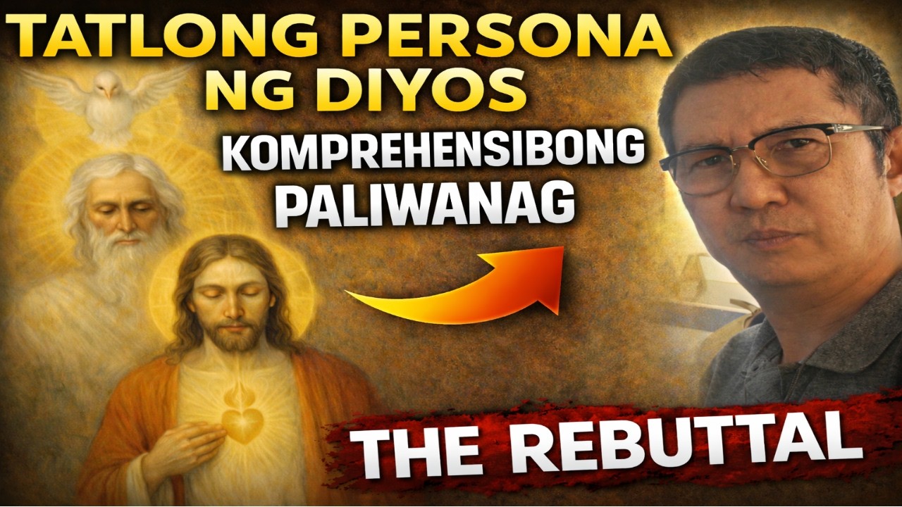INC Claim: “Walang Tatlong Persona ang Diyos” — ITO ANG KOMPREHENSIBONG PALIWANAG | THE REBUTTAL