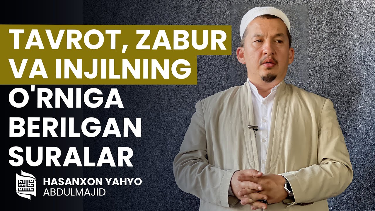Tavrot, Zabur va Injilning o'rniga berilgan suralar  | Hasanxon Yahyo Abdulmajid