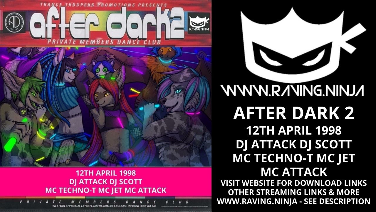 After Dark 2 12/04/1998 Dj Attack Dj Scott Mc Jet Mc Techno T Mc Attack happy hardcore german trance