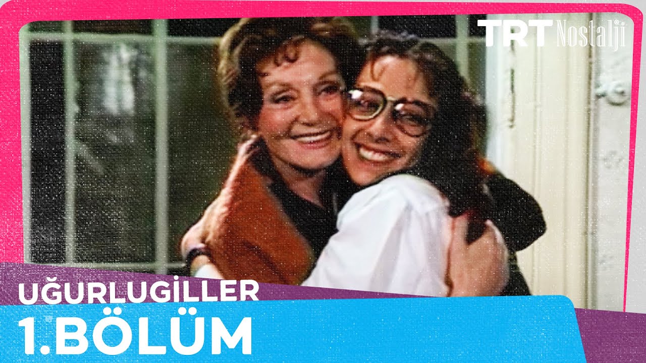Uğurlugiller 1. Bölüm