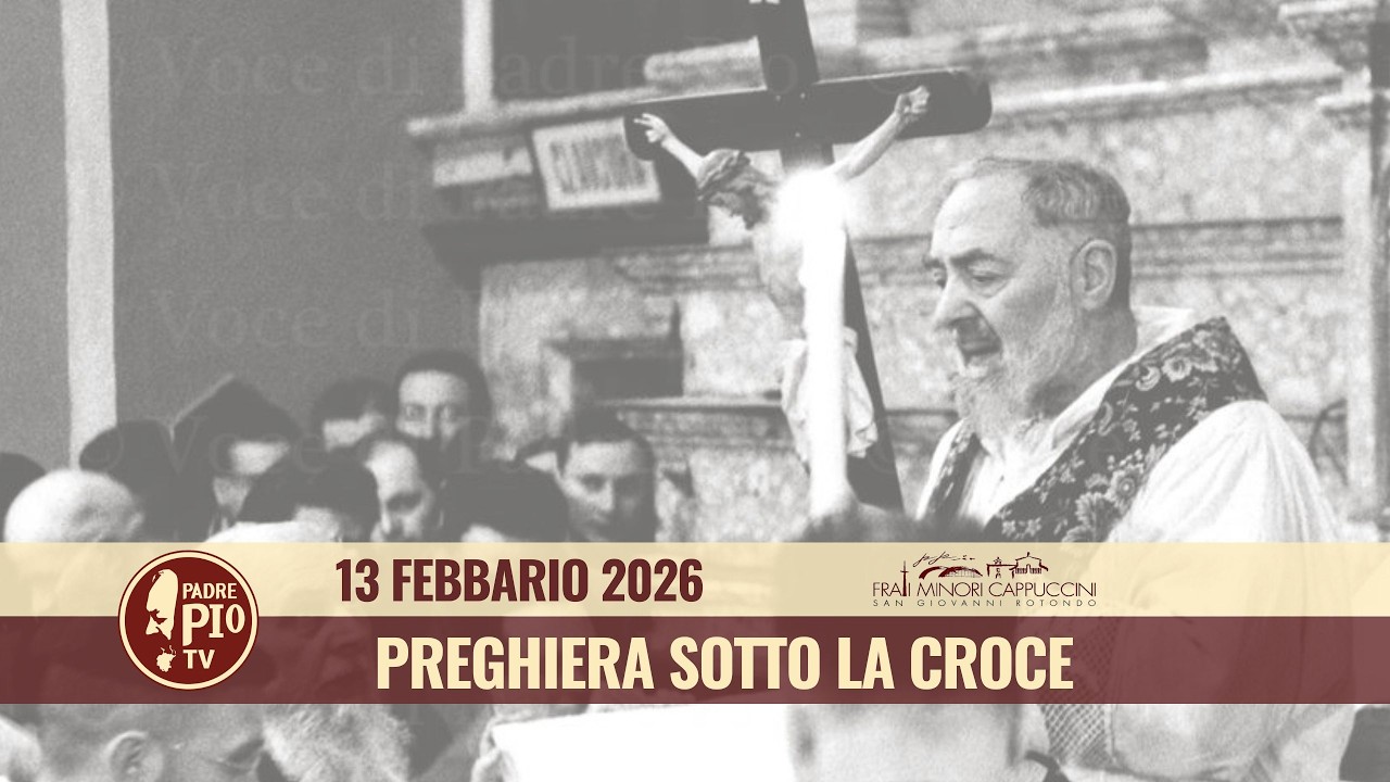 Preghiera sotto la Croce - 13 febbraio 2026 (fr. Rinaldo Totaro)