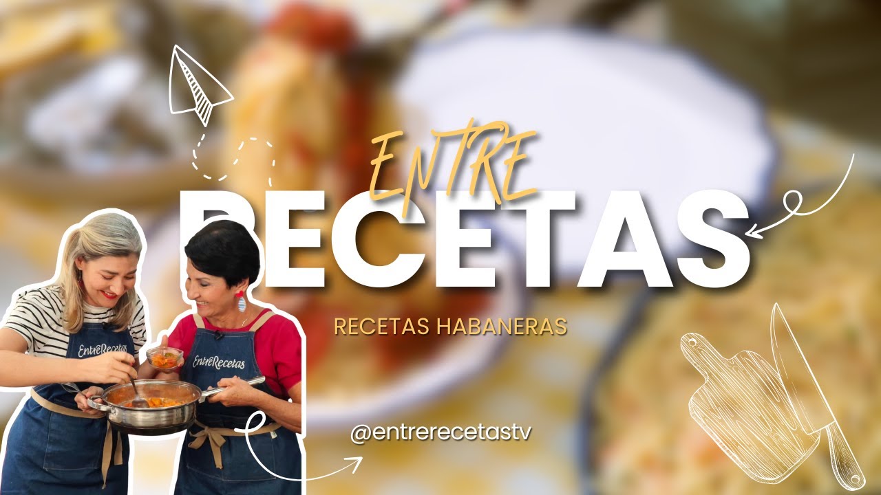 ENTRE RECETAS: RECETAS HABANERAS