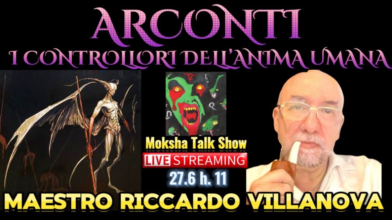 ARCONTI: I CONTROLLORI DELL&rsquo;ANIMA UMANA | Live con il MAESTRO RICCARDO VILLANOVA