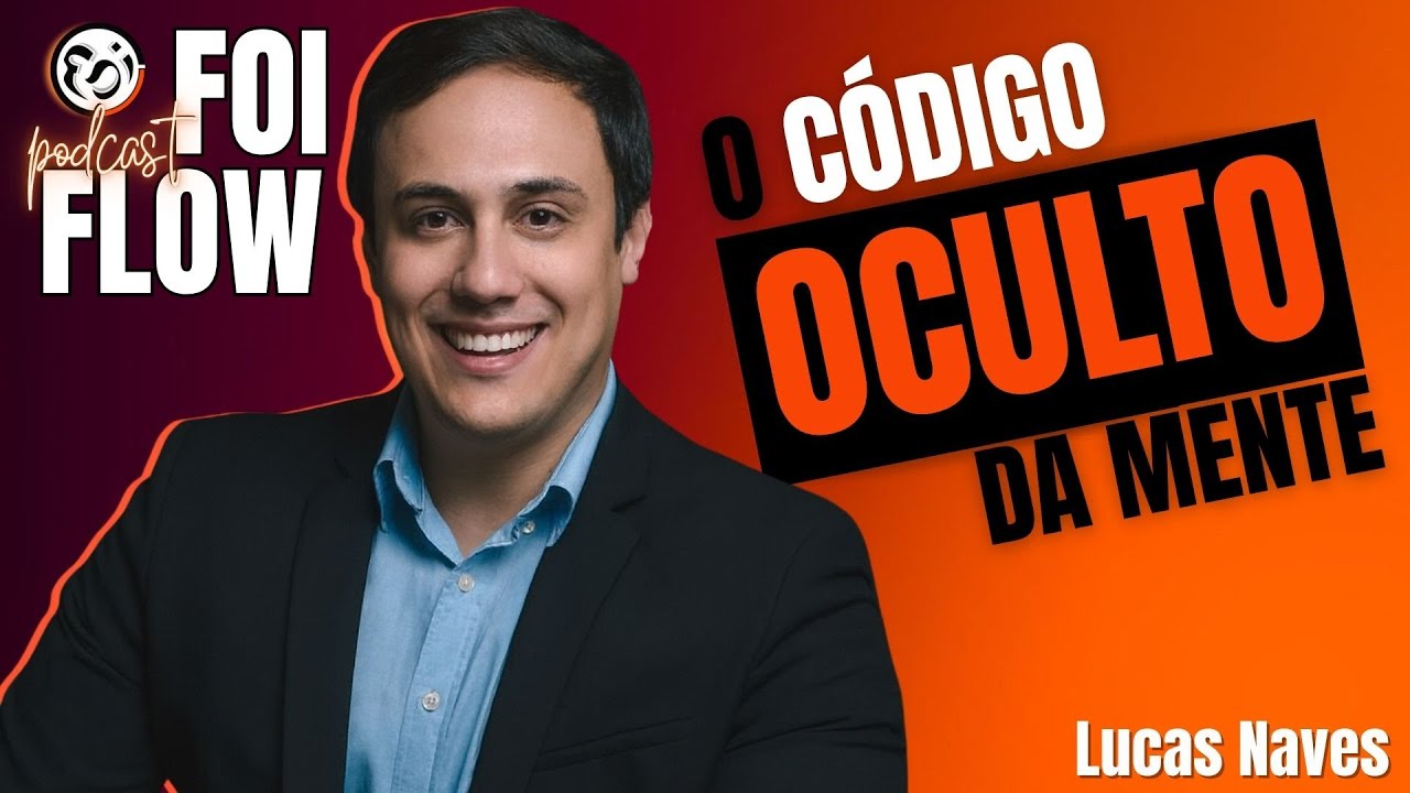 Hipnose, PNL, Neurociência e Espiritualidade | Lucas Naves | FOI FLOW @FOIDeixeFluir #EP 47