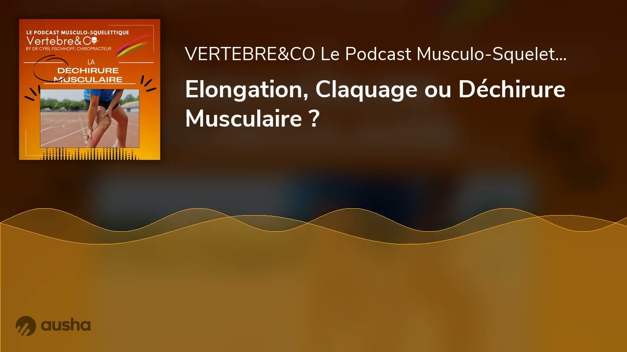 Elongation, Claquage ou Déchirure Musculaire ?