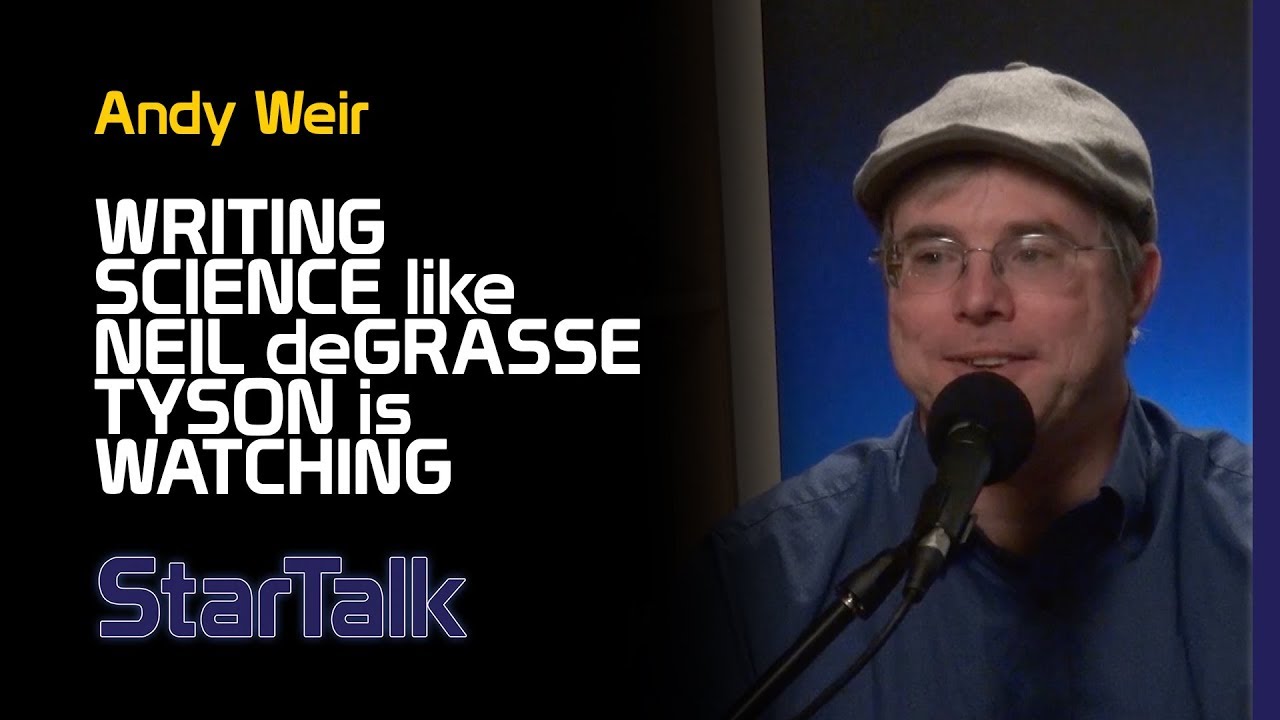Andy Weir: Writing Science like Neil deGrasse Tyson is Watching