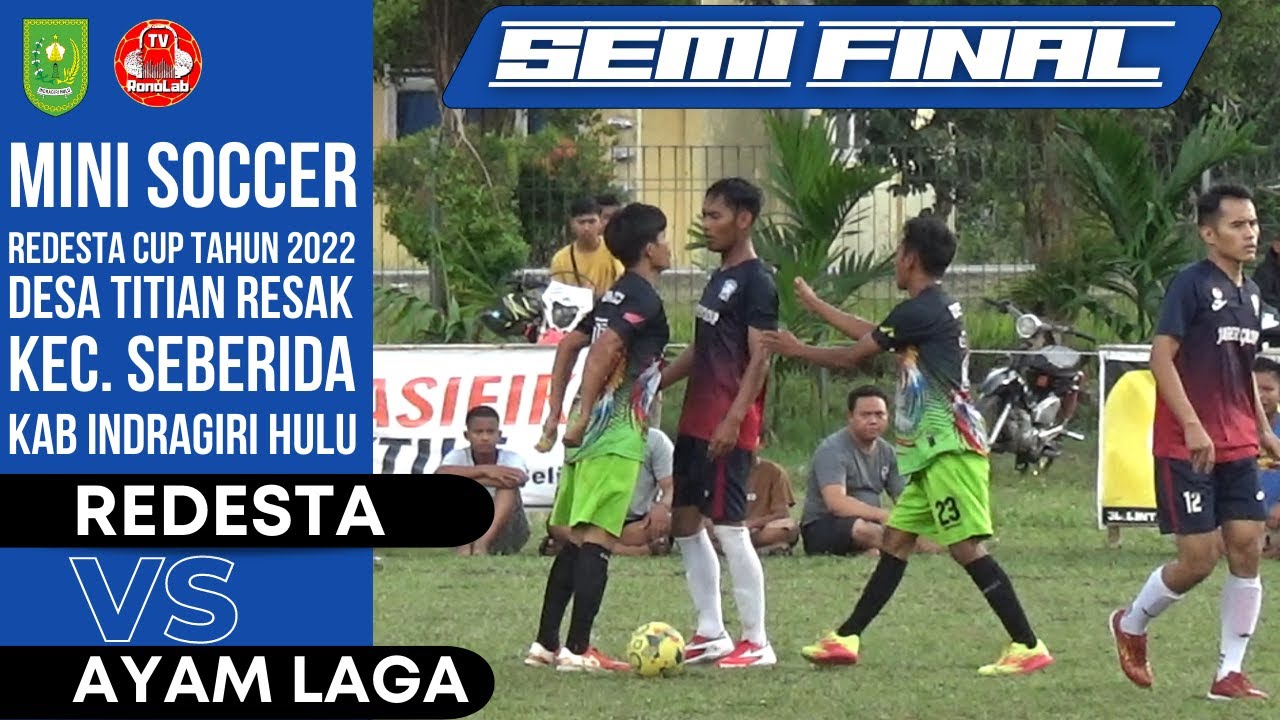 SEMI FINAL || REDESTA FC VS AYAM LAGA FC || MINI SOCCER REDESTA CUP TAHUN 2022