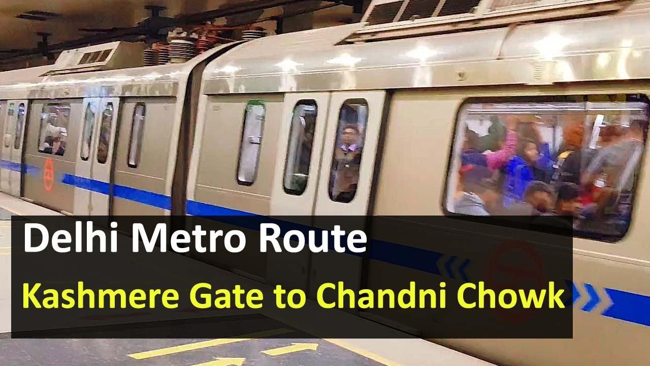 Delhi Metro Route From Kashmere Gate to Chandni Chowk Metro Station - Fare, Distance, Travel Time