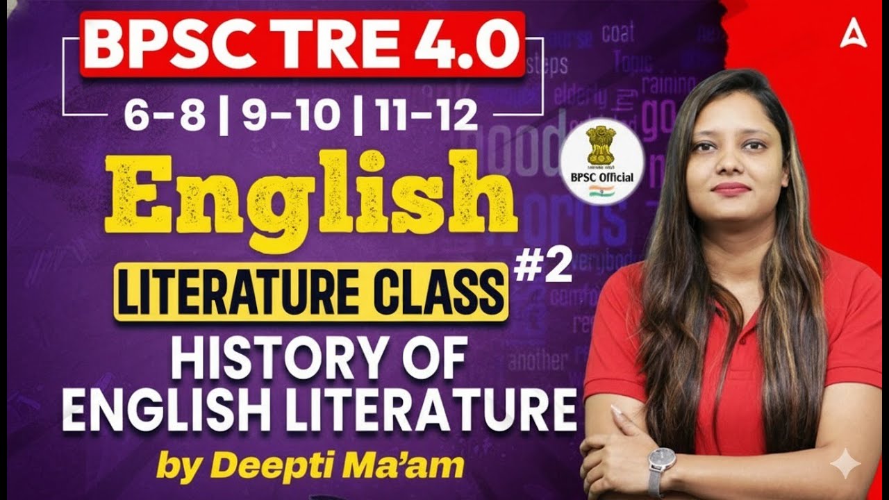 BPSC TRE 4.0 English Literature Class | TRE4.0 English History Of English Literature By Deepti Ma'am