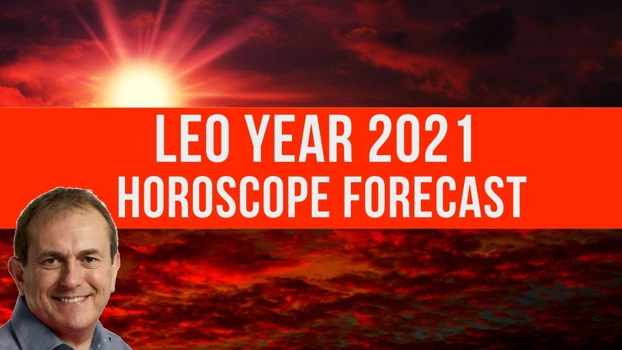 Leo 2021 Horoscope Forecast, Leo Astrology 2021