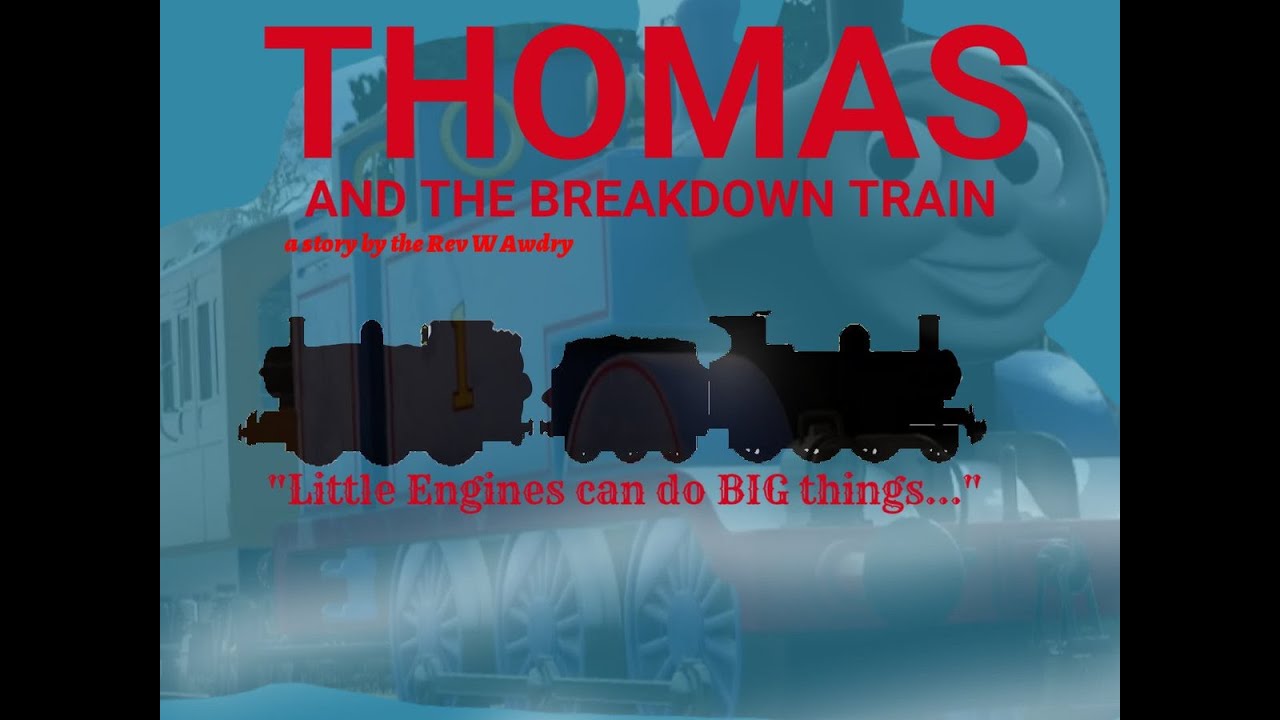 The History Of Sodor CH XVI: Thomas & the Breakdown Train (SERIES FINALE)