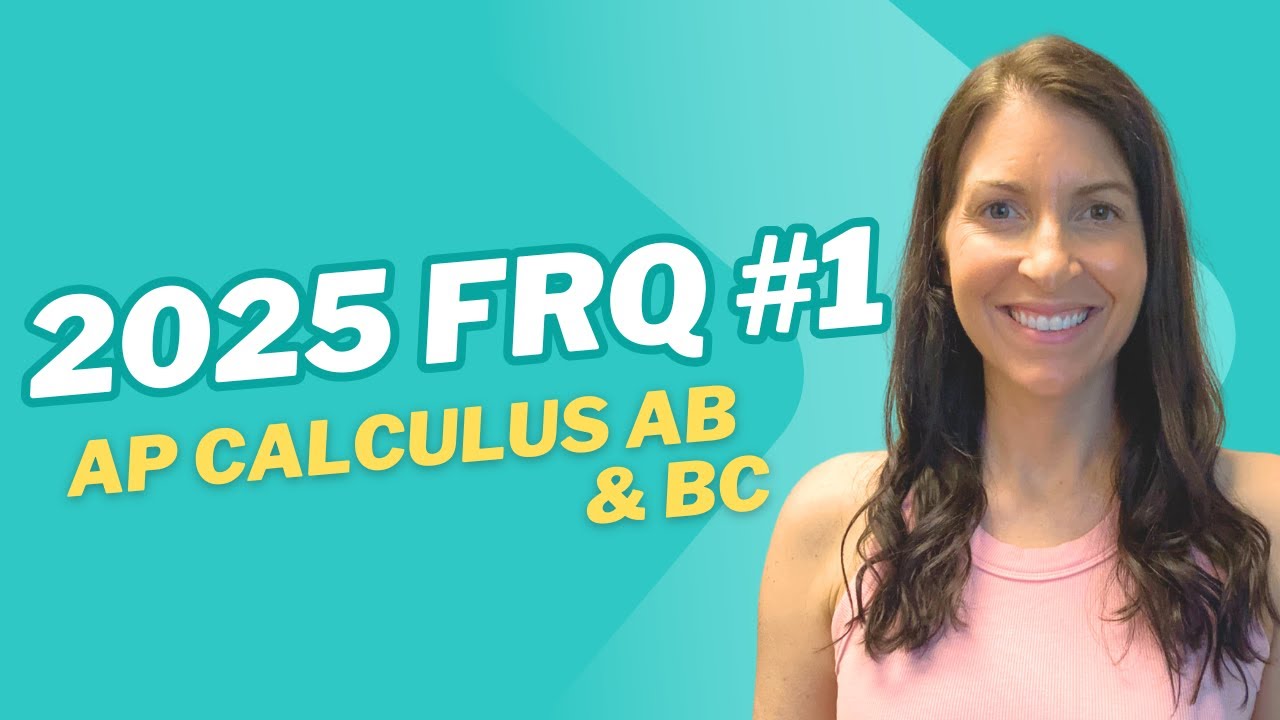 2025 AP Calculus AB FRQ #1 Explained | Step-by-Step Solution
