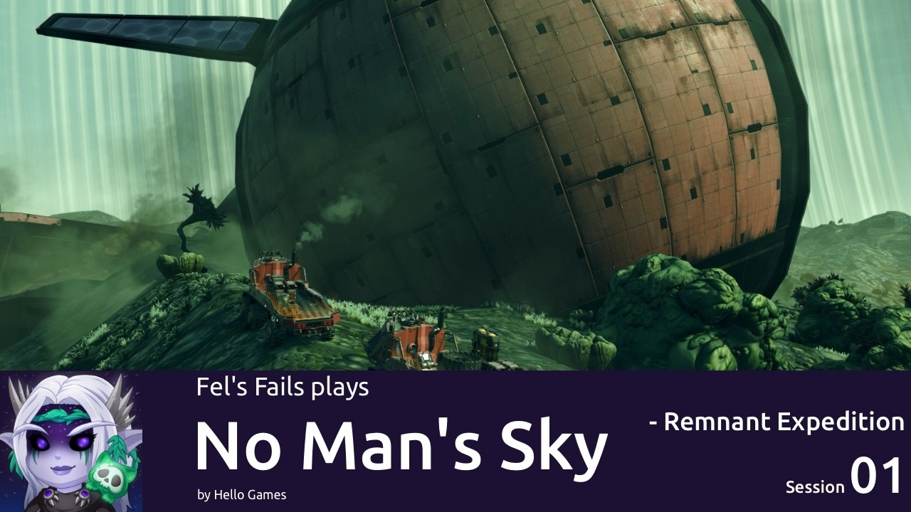 Fel plays No Man's Sky - Remnant Expedition - by Hello Games - Session 1.0