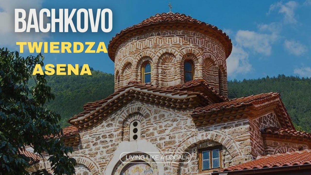 Bachkovo Monaster i Twierdza Asena. Bułgaria