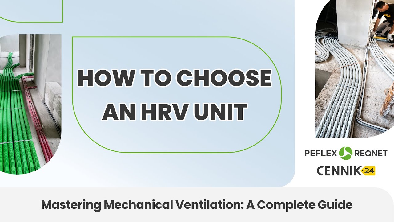 How To Choose An HRV Unit? - A Complete Guide To Mechanical Ventilation #7