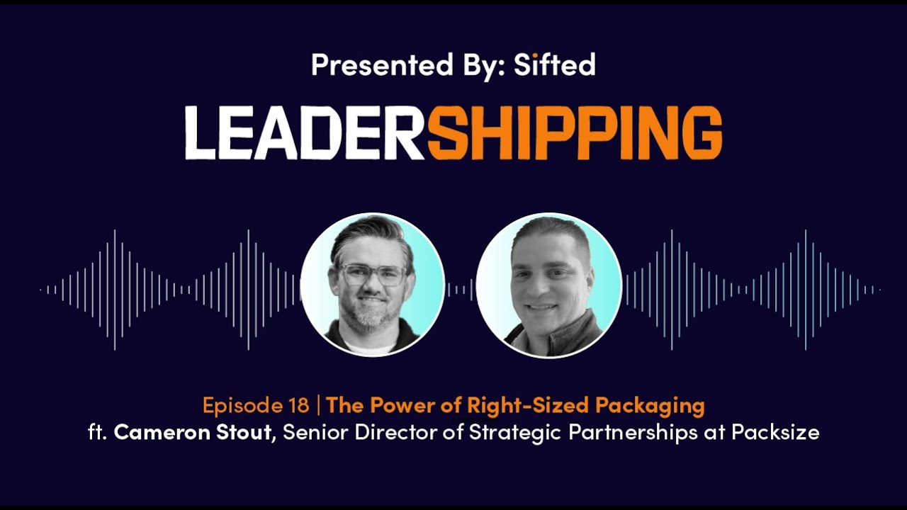 The Power of Right-Sized Packaging (ft. Cameron Stout) | LeaderShipping