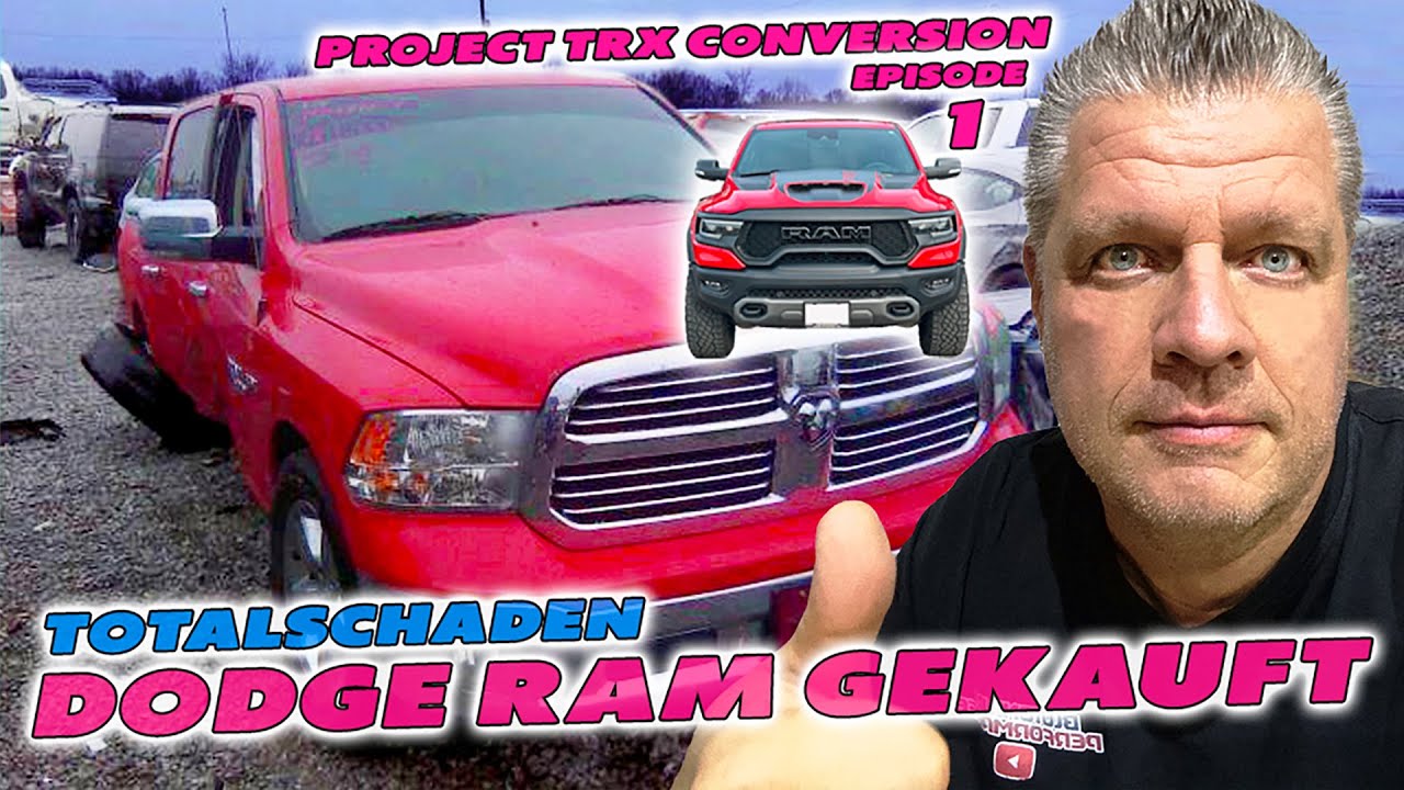 Totalschaden Dodge RAM aus Polen gekauft - Projekt Umbau auf TRX - Episode 1 - Blutonium Performance