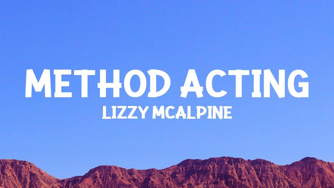 @LizzyMcAlpine - Method Acting (Demo) Lyrics