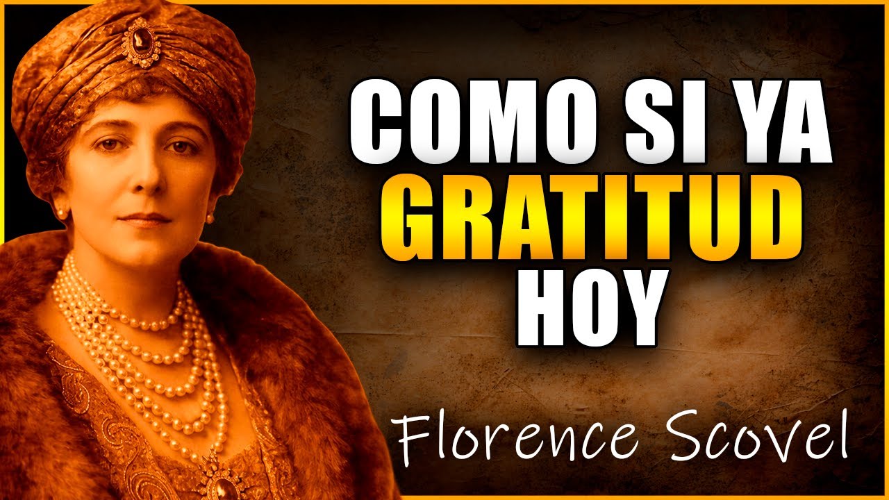 Agradece Como Si Ya Lo Tuvieras (Y Cambia Tu Realidad Mental)