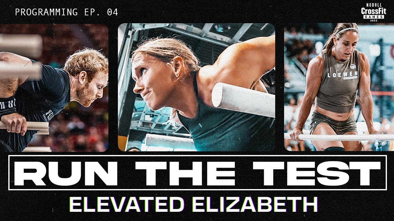 Run the Test 04 — Elizabeth Elevated, ‘22 CrossFit Games