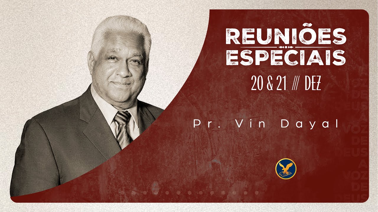 Reuniões Especiais | Pr. Vin Dayal | 21/12/2025 MANHÃ