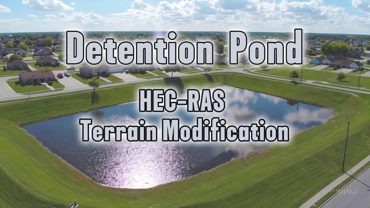 Designing a Detention Pond in HEC-RAS Using Terrain Modification Features