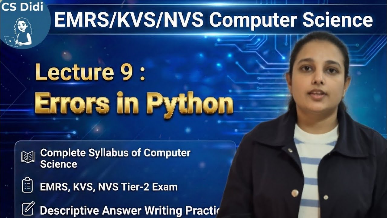 EMRS KVS NVS| Lec 9: Errors in Python| Tier 2 Computer Science TGT PGT Complete Syllabus| CS Didi