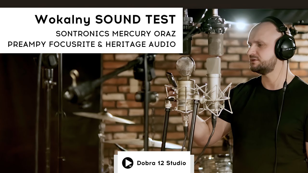 Sontronics Mercury + preampy Focusrite i Heritage Audio: wokalny SOUND TEST