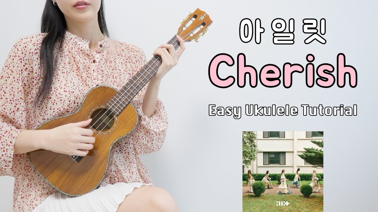 [우쿨렐레 튜토리얼] 아일릿 - Cherish • 코드 7가지로 연주하는 쉬운 우쿨렐레 • Easy Ukulele Tutorial