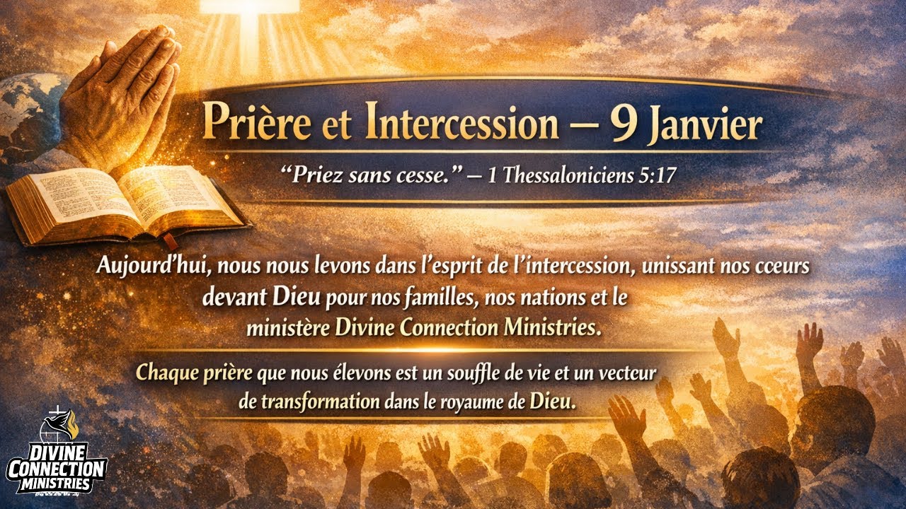 PRIÈRE D’INTERCESSION PUISSANTE | Familles • Nations • Divine Connection Ministries