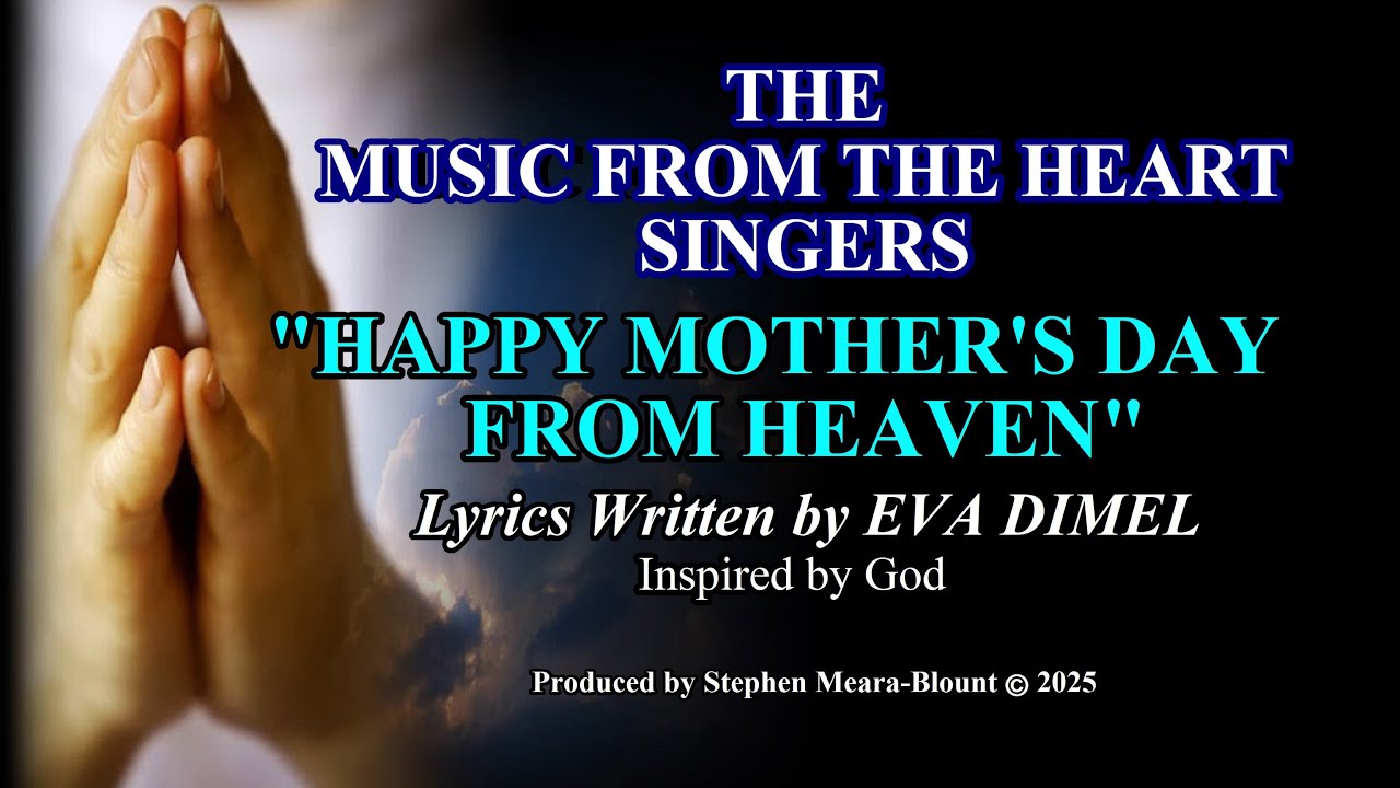 HAPPY MOTHER'S DAY FROM HEAVEN written by EVA DIMEL - Produced by STEPHEN MEARA-BLOUNT #sad #mother