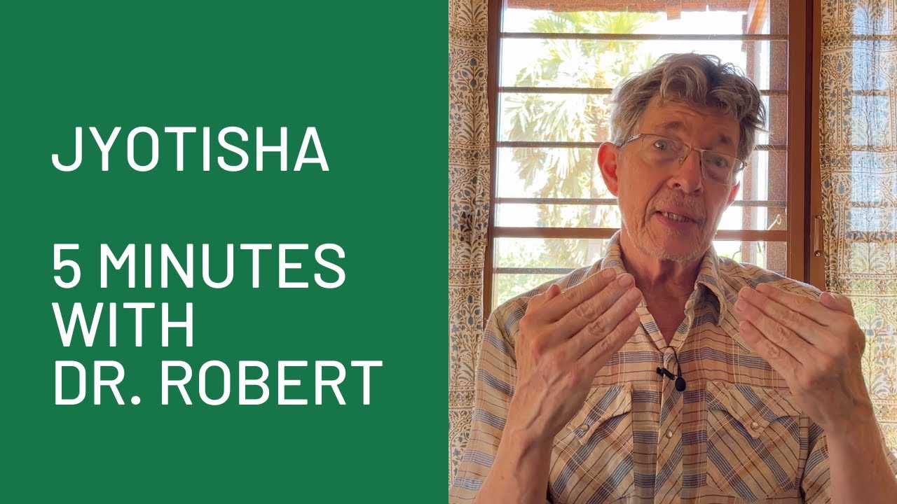 Jyotisha: 5 Minutes with Dr. Robert