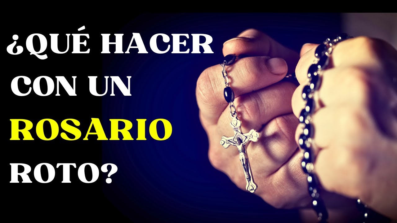 ¿Qué hacer cuando se rompe un Rosario u objeto sagrado? ✝🙏