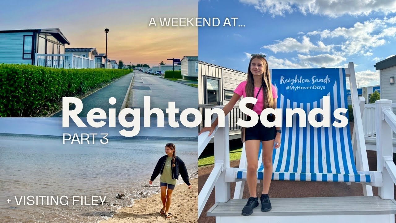 REIGHTON SANDS HOLIDAY PARK VLOG! | + Visiting Filey | Part #3 | August 2024