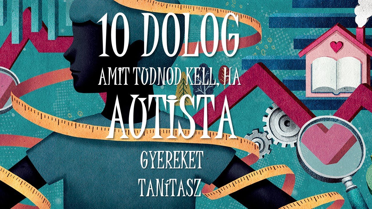10 dolog amit tudnod kell, ha autista gyermeket tanítasz