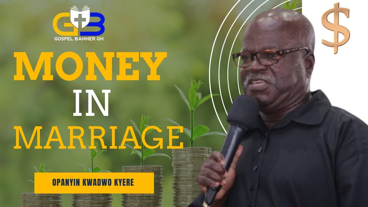 MONEY IN MARRIAGE - OPANYIN KWADWO KYERE [FULL VIDEO]