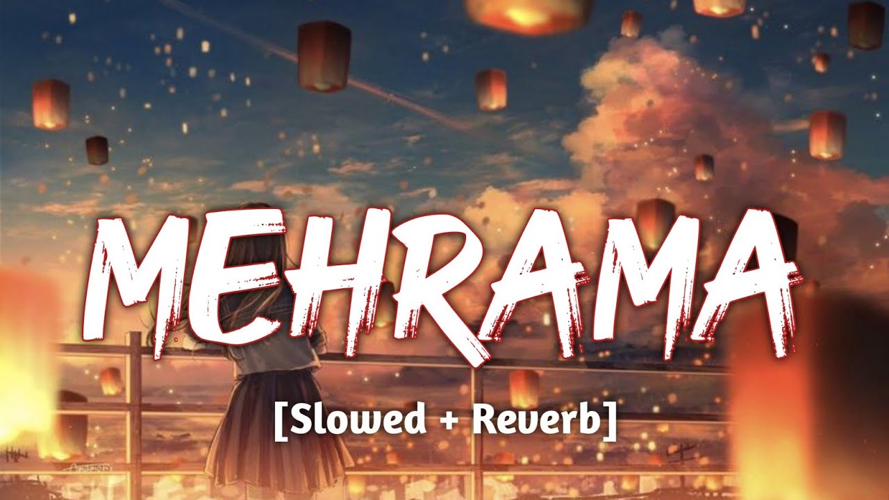 Mehrama (slowed & reverbed)- Love Aaj Kal | Darshan Raval - Textaudio