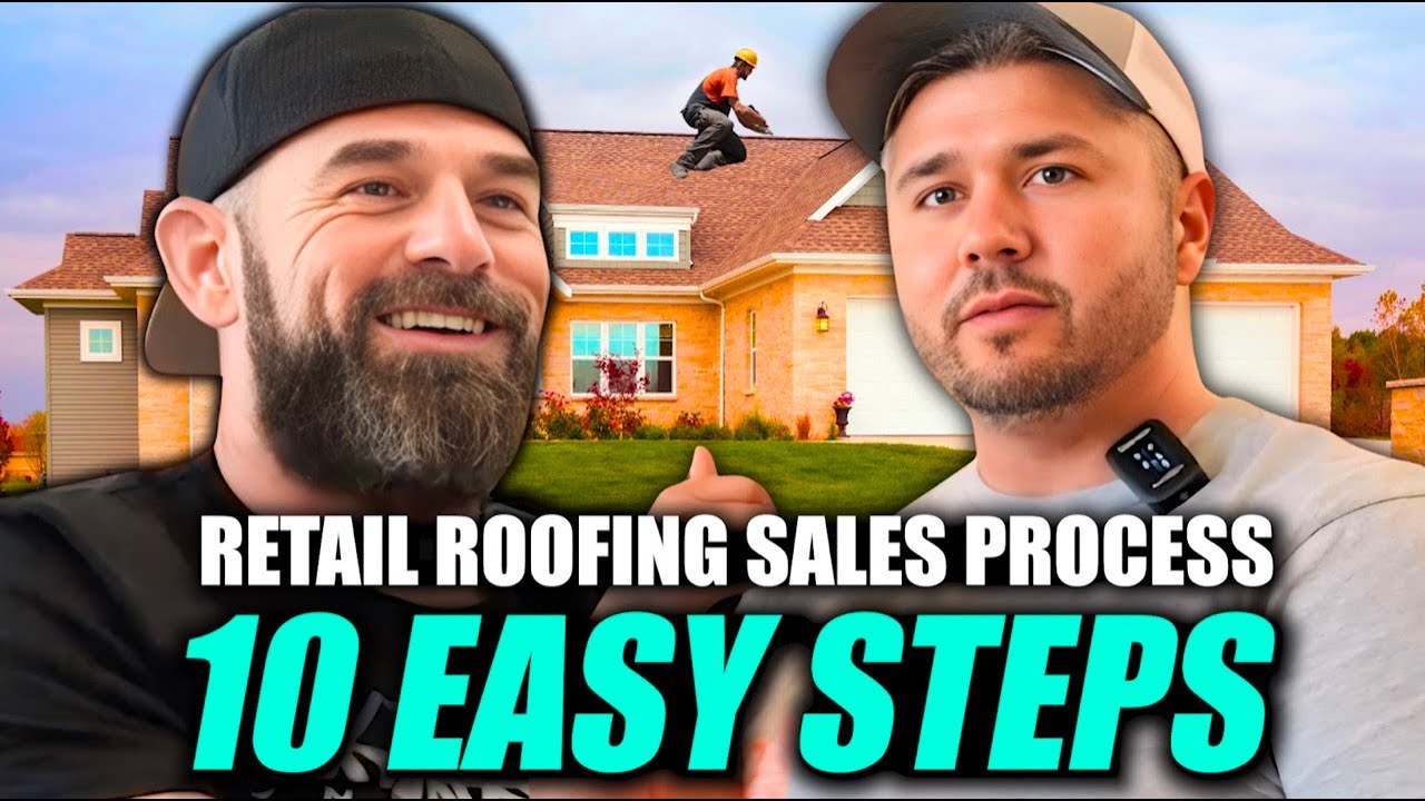 PERFECT 10 Step Retail Roofing Sales Process 🏆