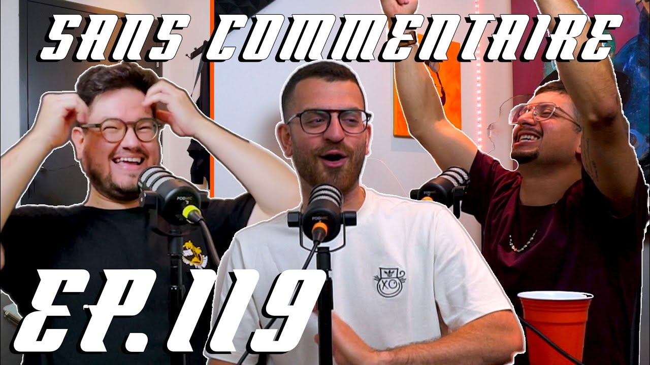 Sam Cyr Est Lamentable | Sans Commentaire avec Jacob Ospian et Emile Khoury (Ep.119)