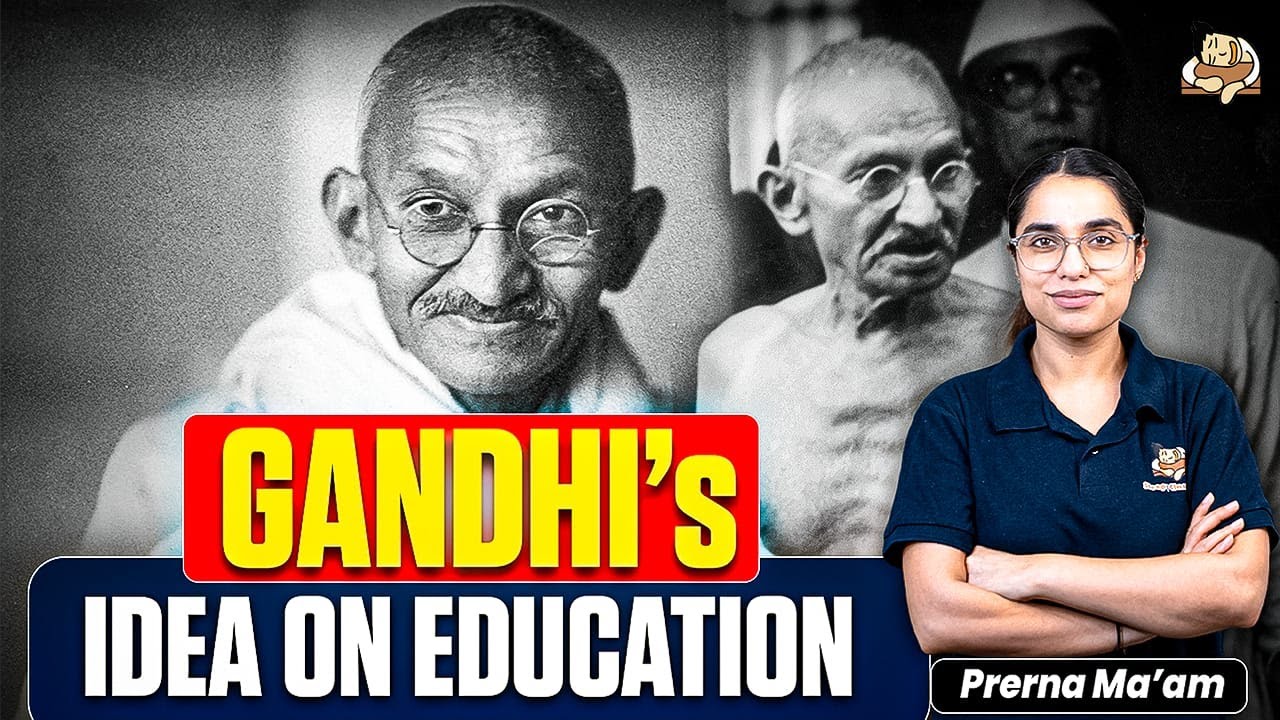 Mahatma Gandhi&rsquo;s Views on Education and Their Relevance Today | Sleepy Classes IAS