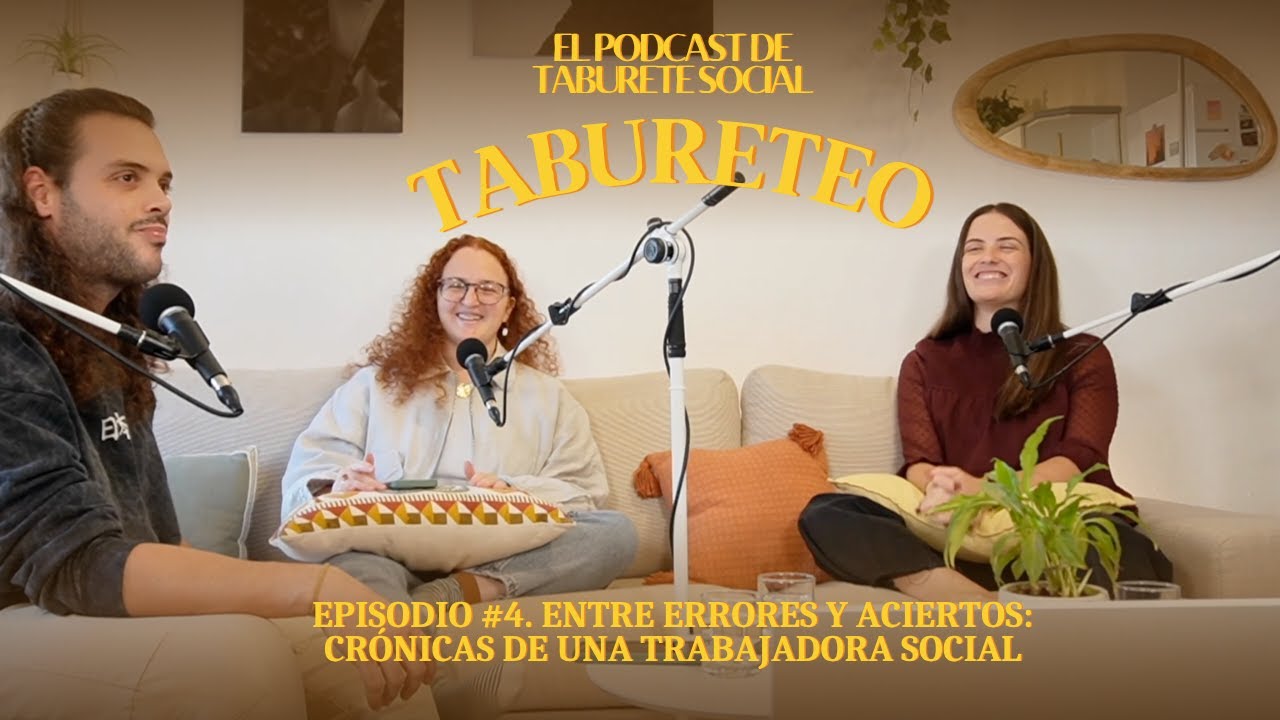 Episodio #4.  Entre errores y aciertos, crónicas de una trabajadora social