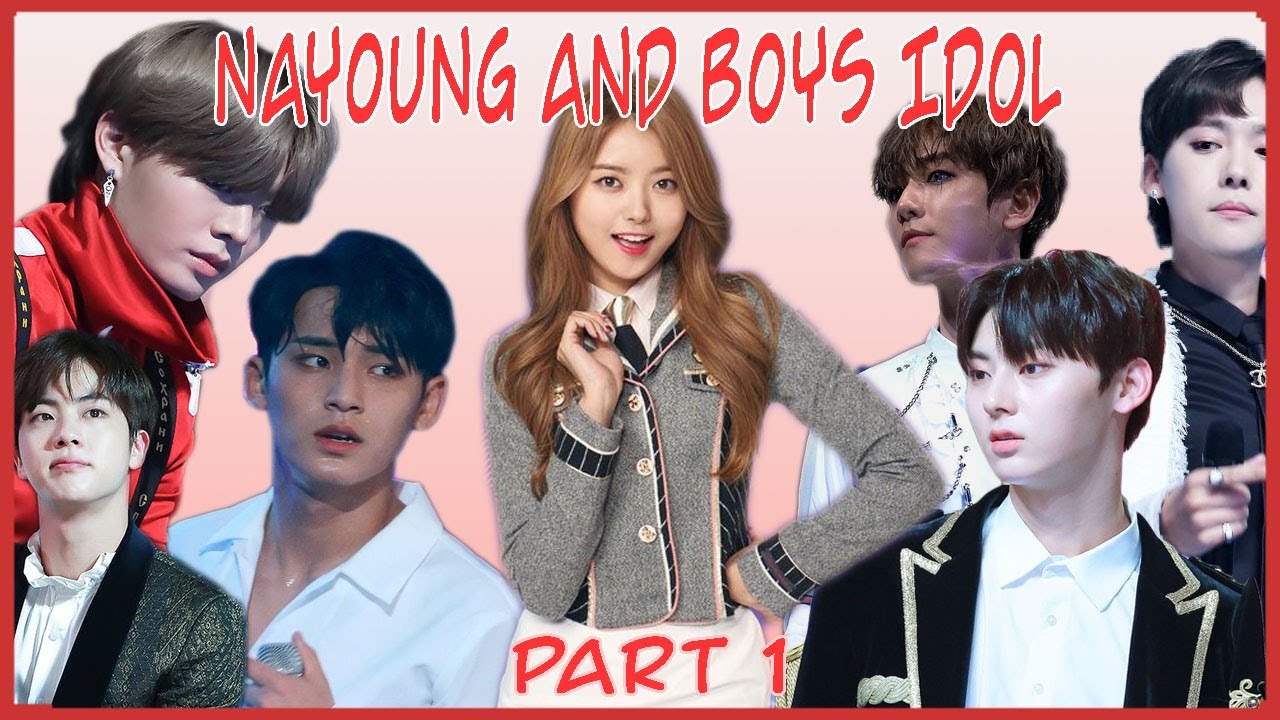 Nayoung and boys idol part 1