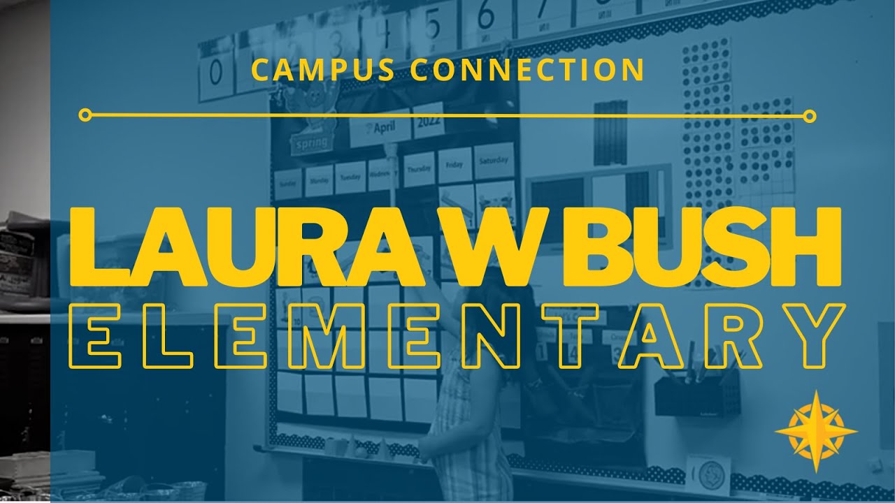 Campus Connection: Laura Welch Bush Elementary