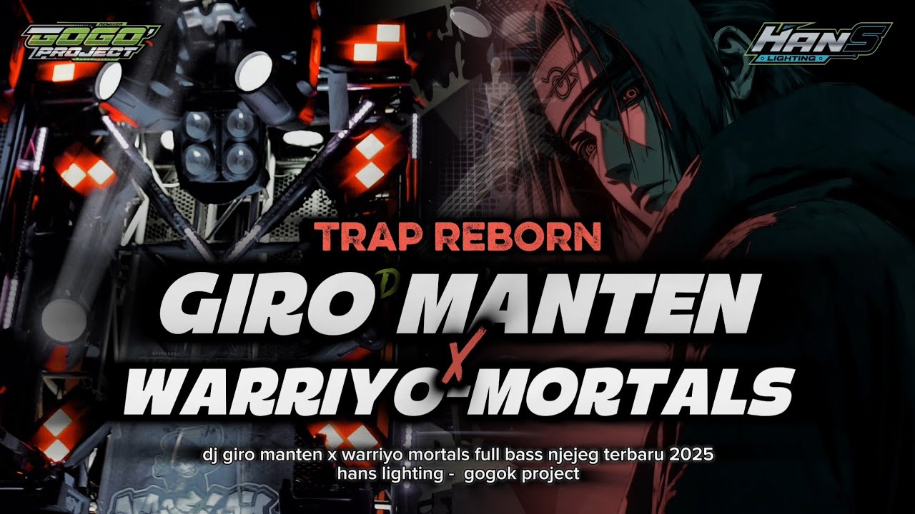 DJ GIRO MANTEN X WARRIYO-MORTALS‼️TRAP REBORN FULL BASS - HANS LIGHTING - GOGOK PROJECT