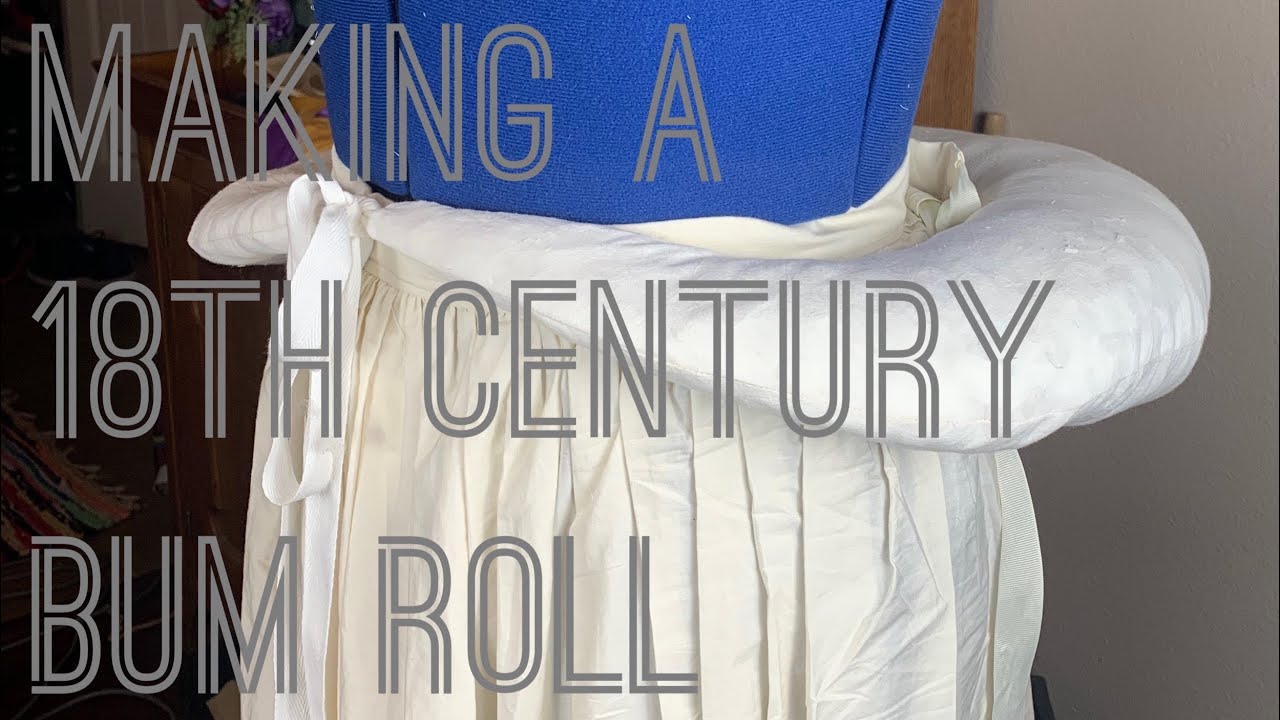 Making a 18th Century Bum Roll